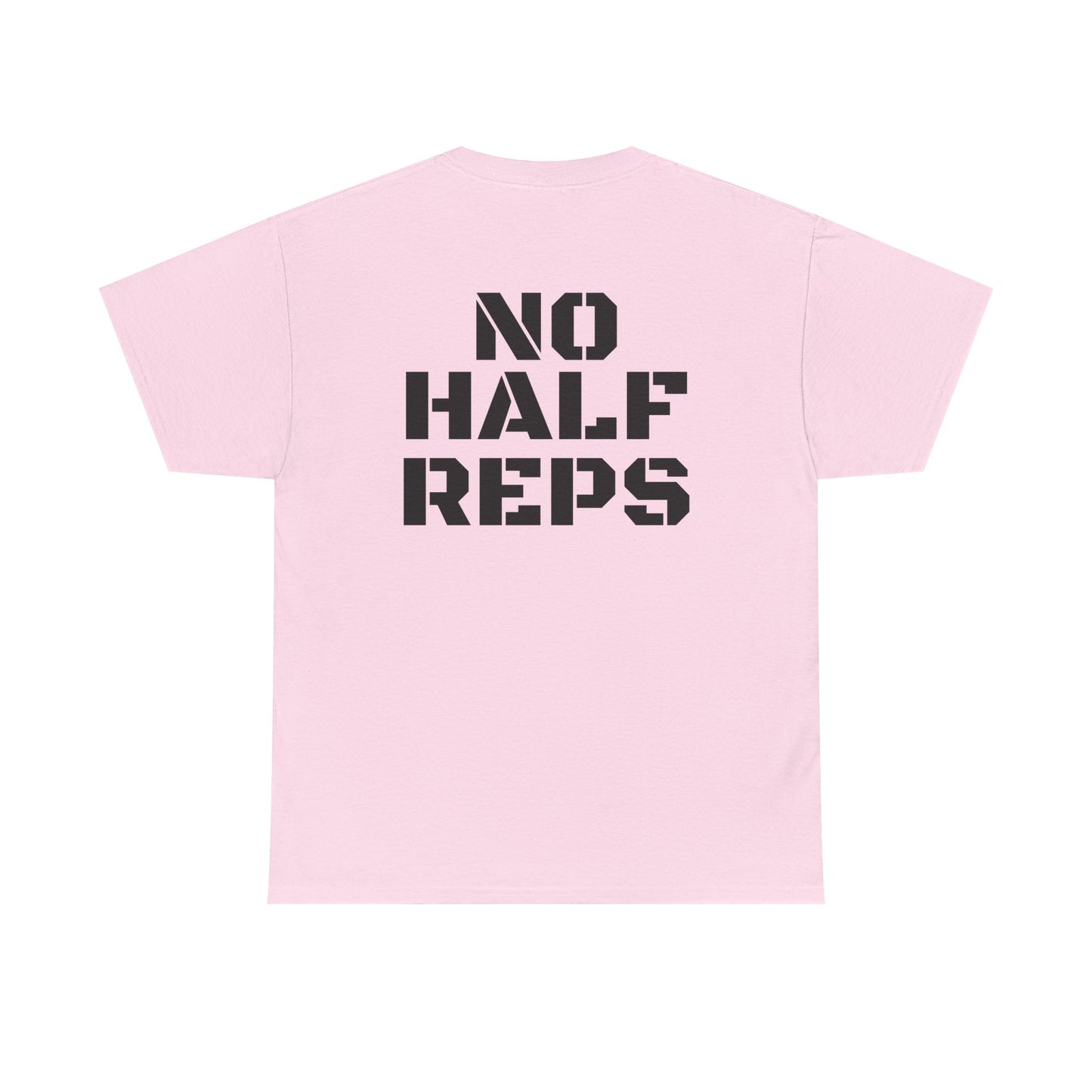 No Half Reps Tee