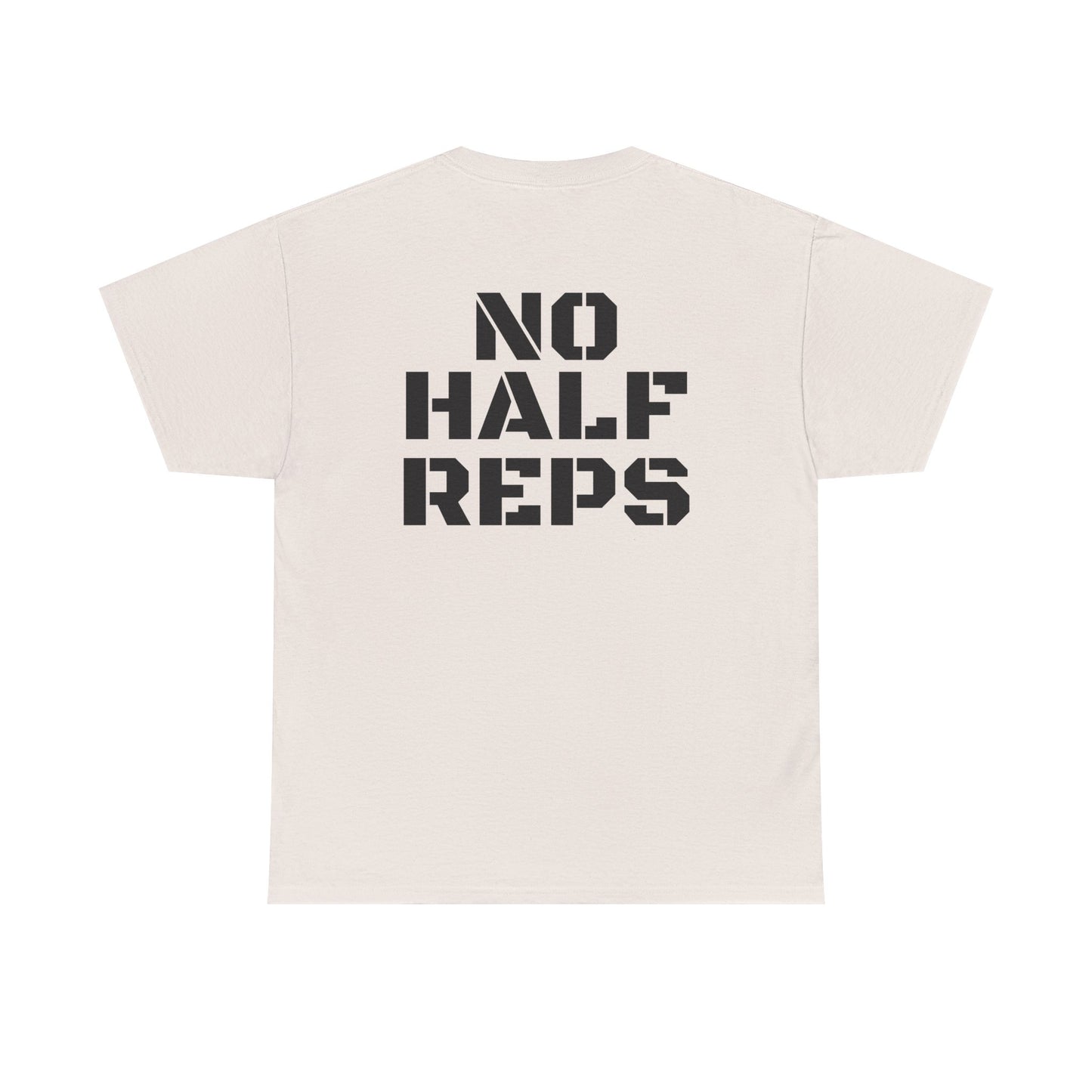 No Half Reps Tee