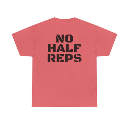 No Half Reps Tee